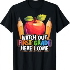 Watch Out First Grade Here I Come 1st Grade Back To School T-Shirts
