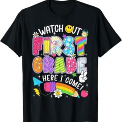 Watch Out First Grade Here I Come Back To School 1st Grade T-Shirt