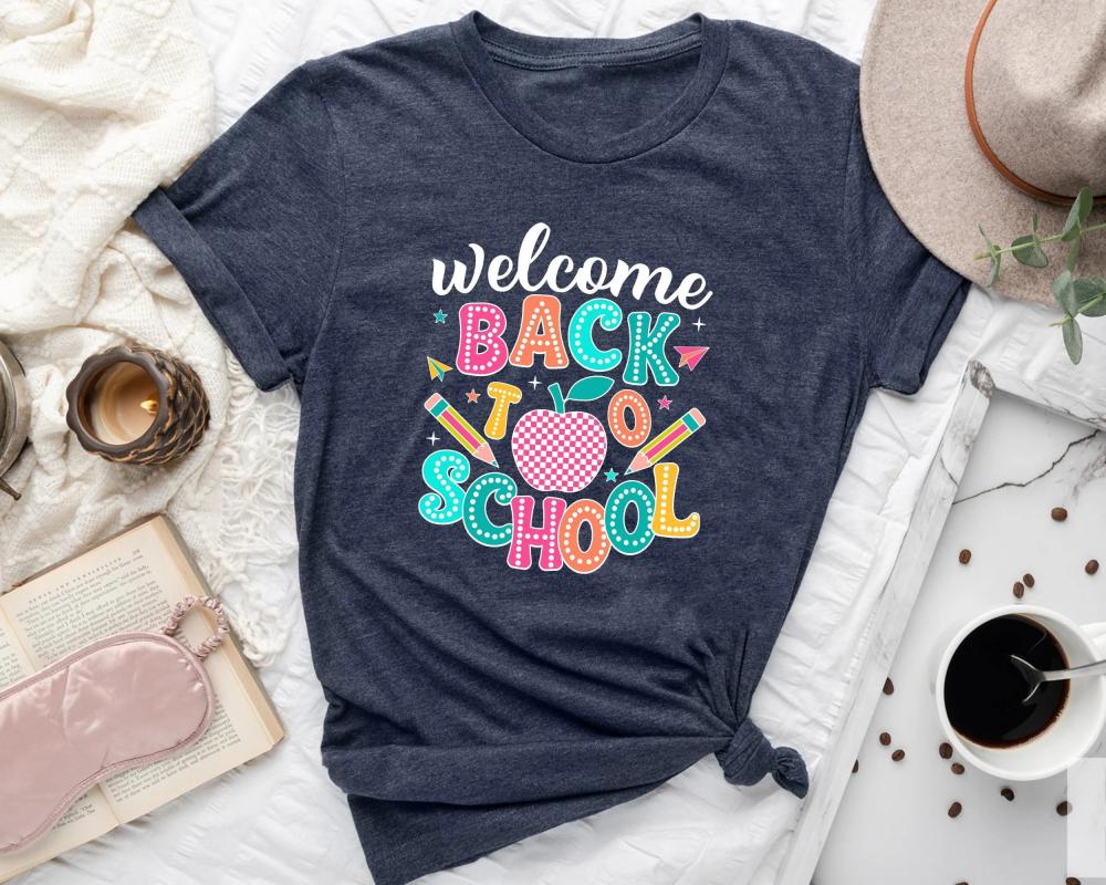 Welcome back to school -back to school t shirt