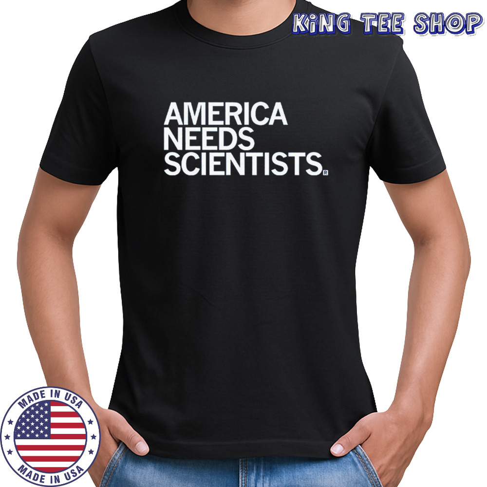 America Needs Scientists T-shirt