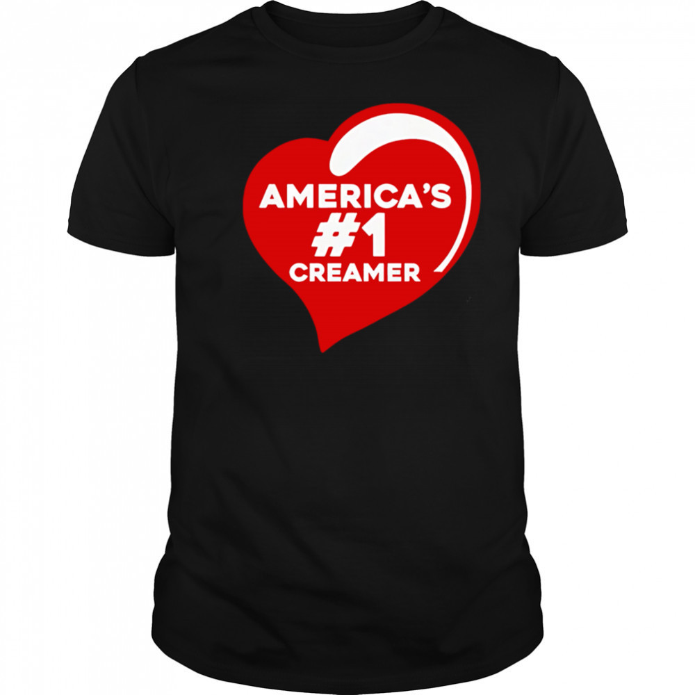 America’s #1 Creamer heart shirt