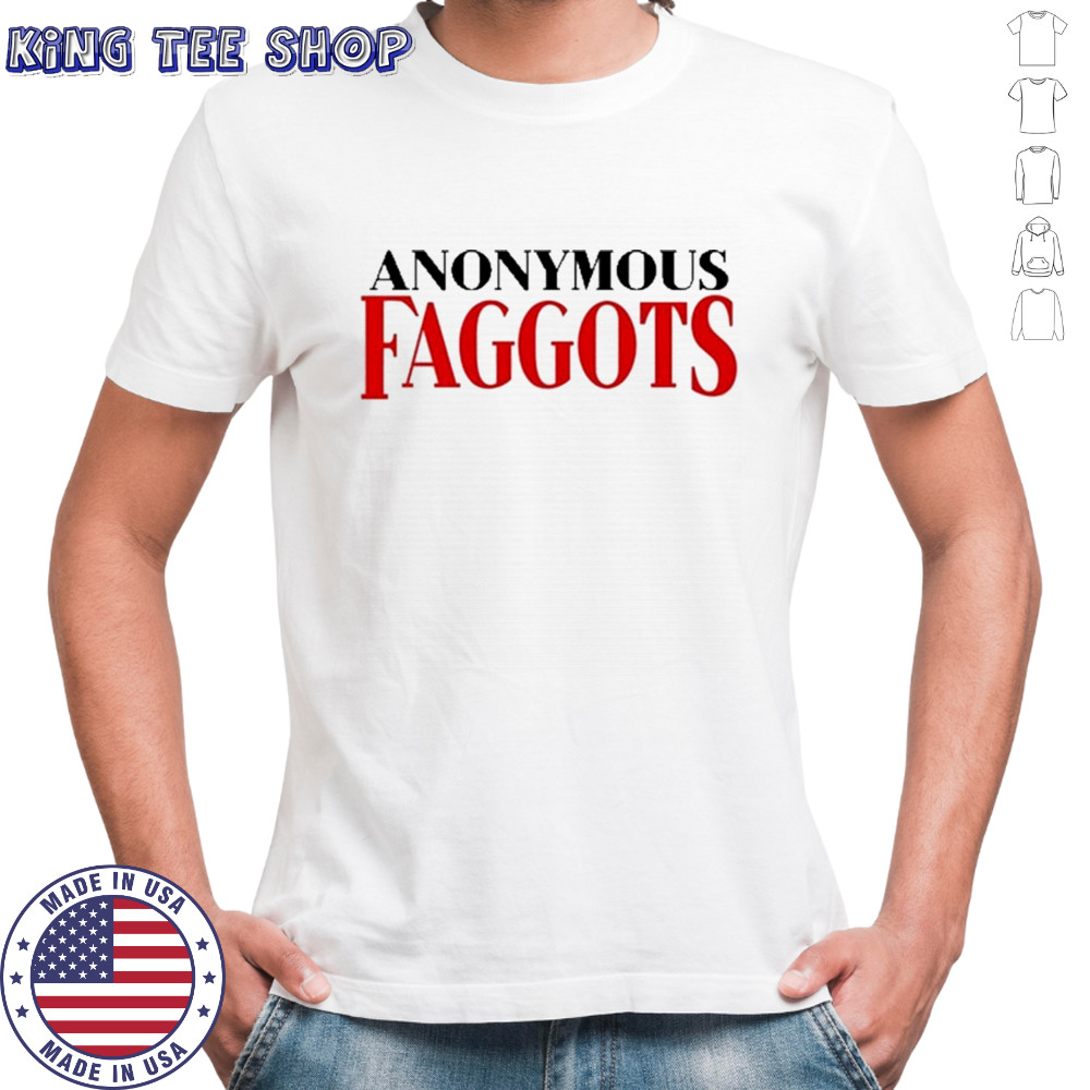 Anonymous Faggots T-Shirt