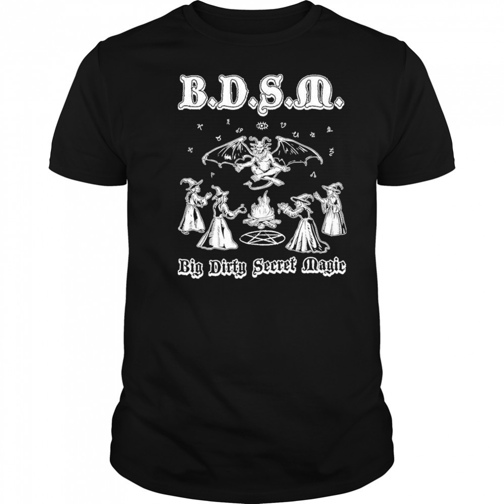 BDSM Big Dirty Secret Magic T-shirt