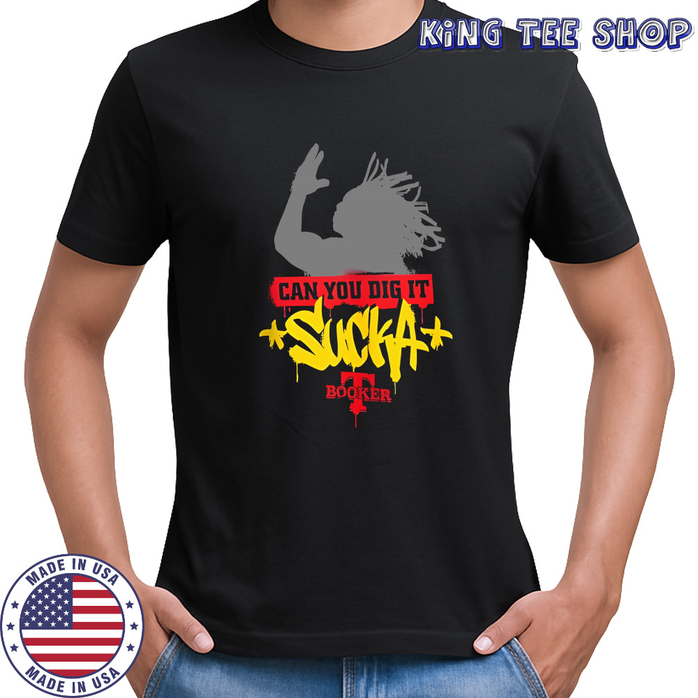 Booker T Can You Dig It Sucka T-Shirts