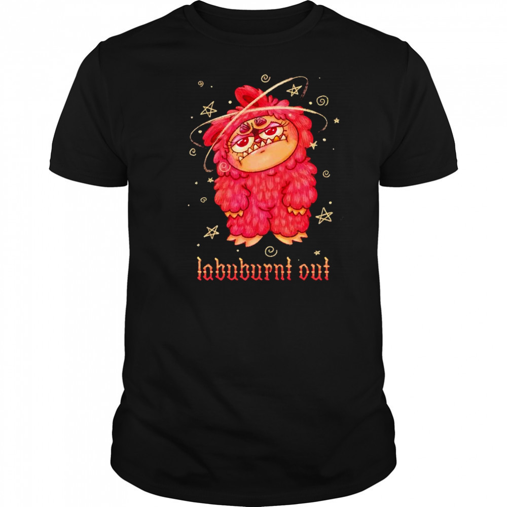 Buburnt out Labubu shirt