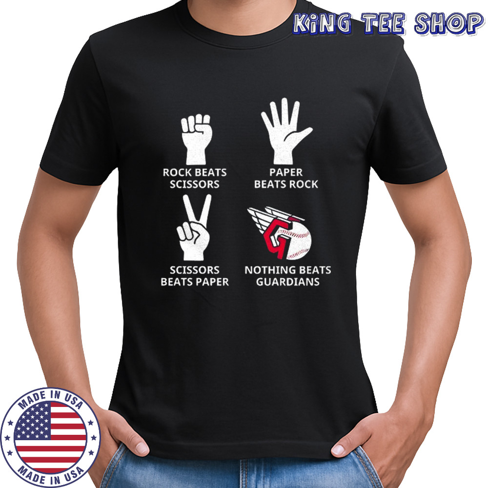 Cleveland Guardians rock beats scissors paper beats rock scissors beats paper nothing beats Guardians shirt