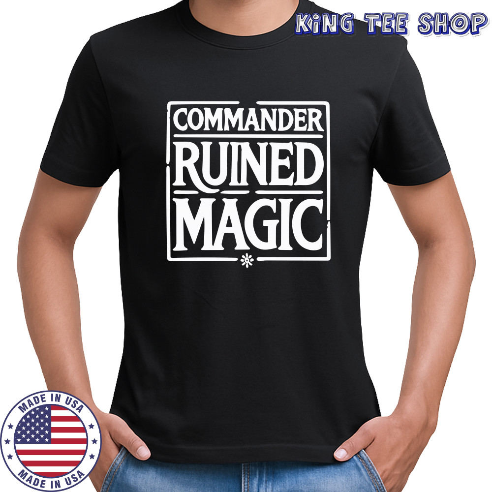 Commander Ruined Magic T-Shirt