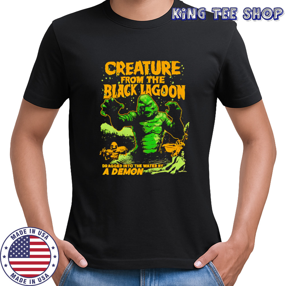 Creature from the Black Lagoon Dragged into the water by a Demon shirt