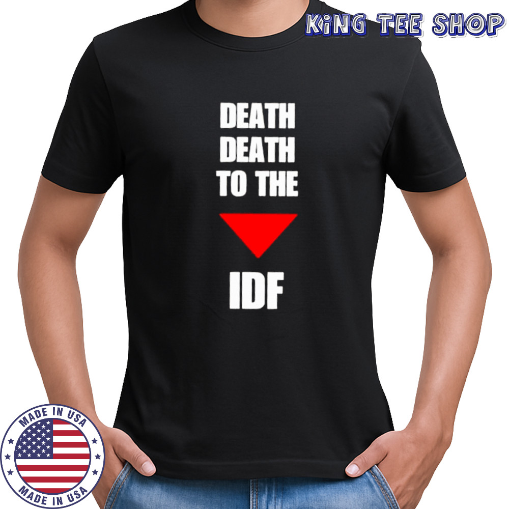 Death Death To The Idf shirt