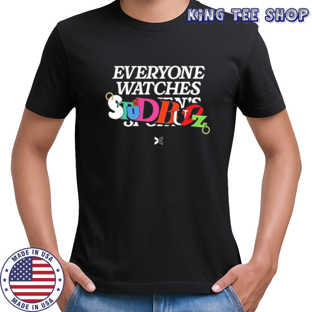 Everyone Watches Studbudz shirt