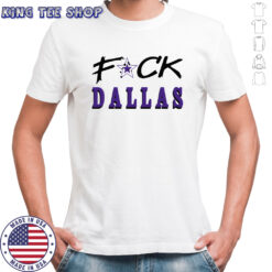 Fuck Dallas Shirt