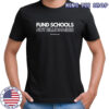 Fund Schools Not Billionaires T-Shirt Fund Schools Not Billionaires T-Shirt
