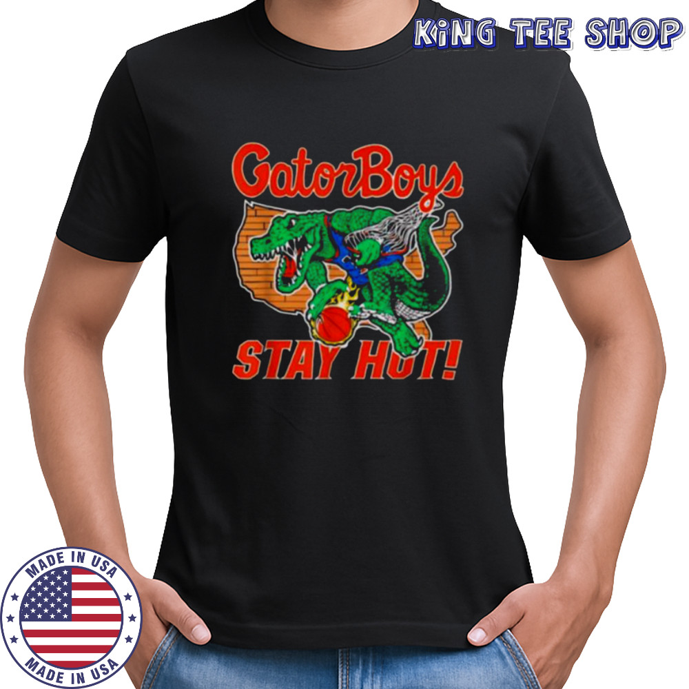 Gator Boys Stay Hot T Shirt