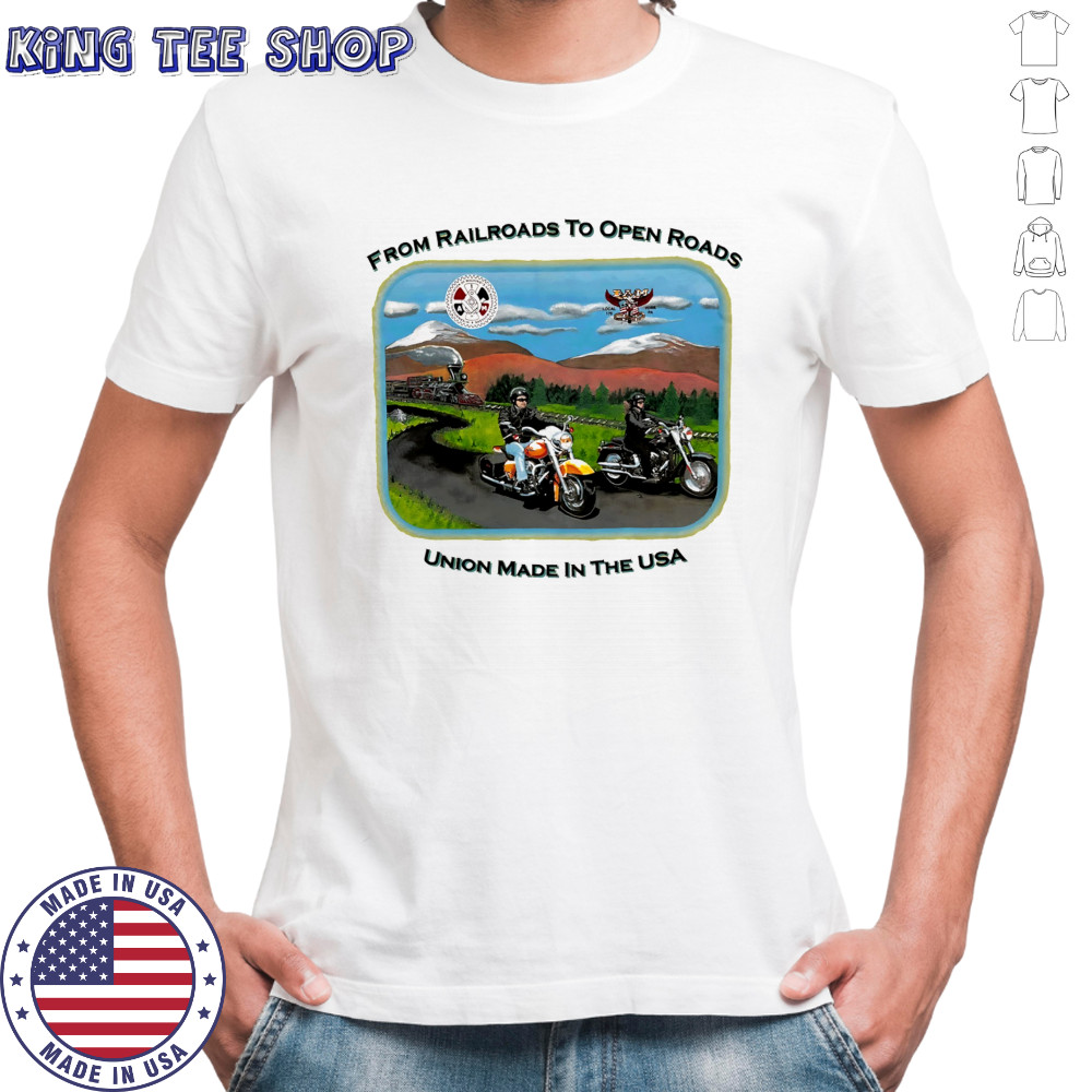 Harley Davidson from Railroads to open Roads union made in the USA shirt