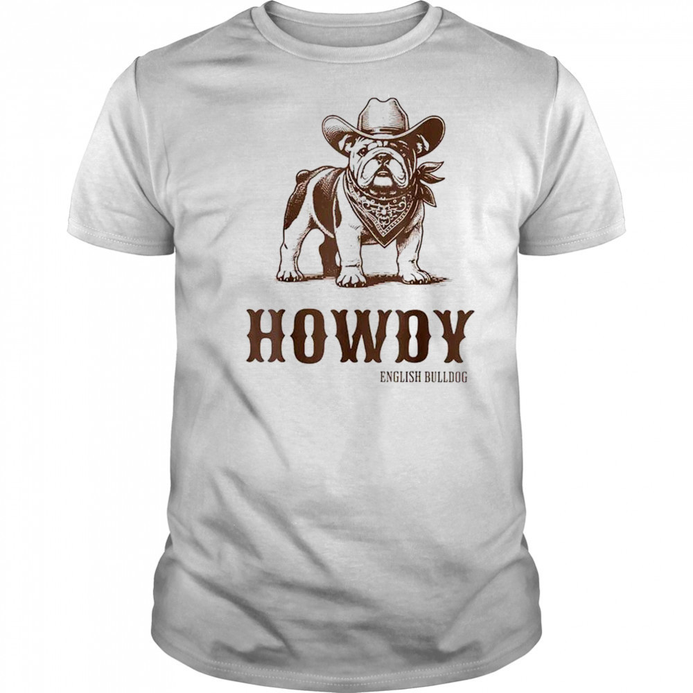 Howdy English Bulldog cowboy shirt