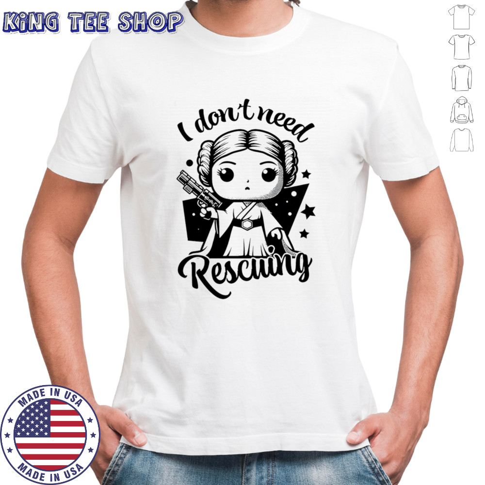 I don’t need Rescuing shirt