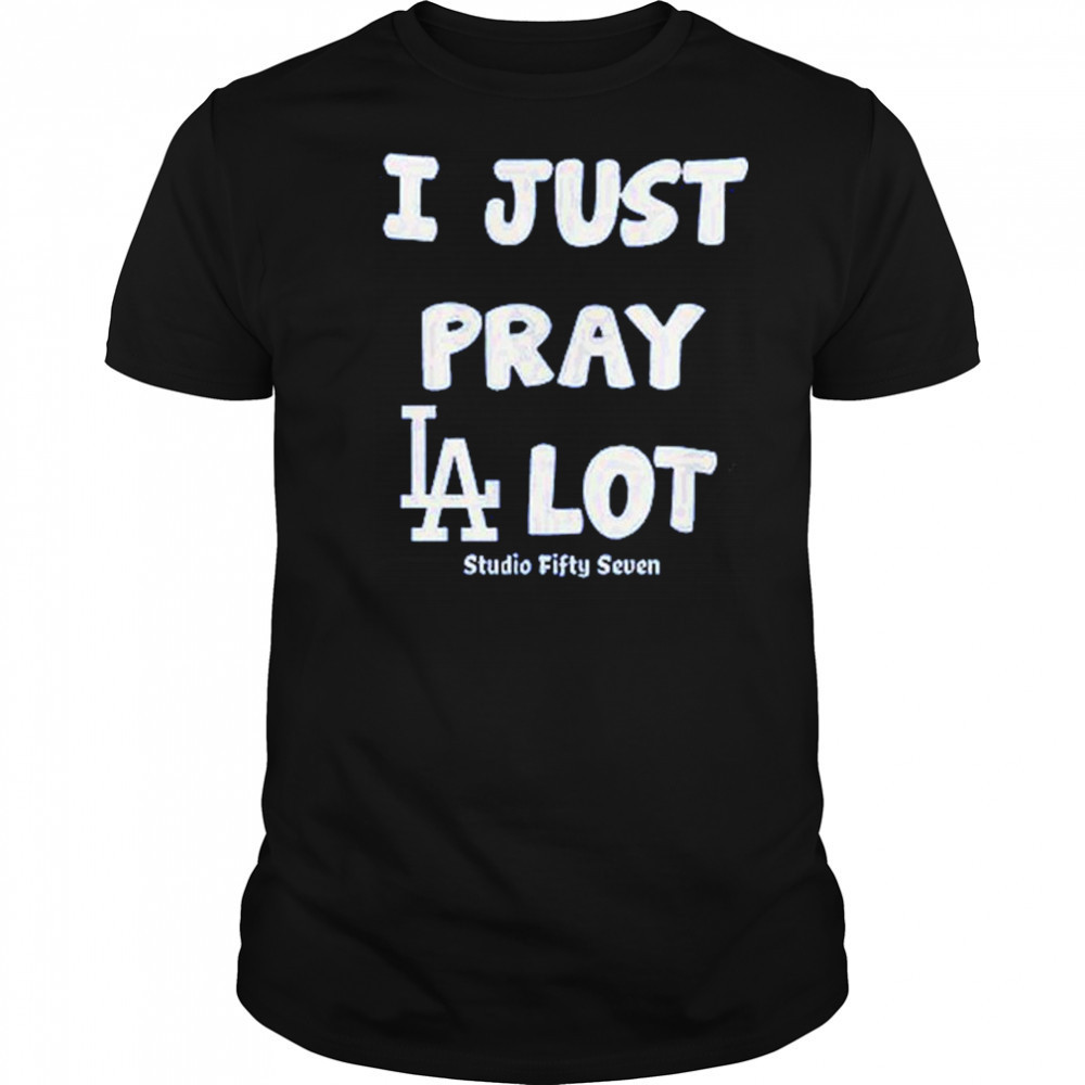 I Just Pray Los Angeles Dodgers Lot T-Shirt