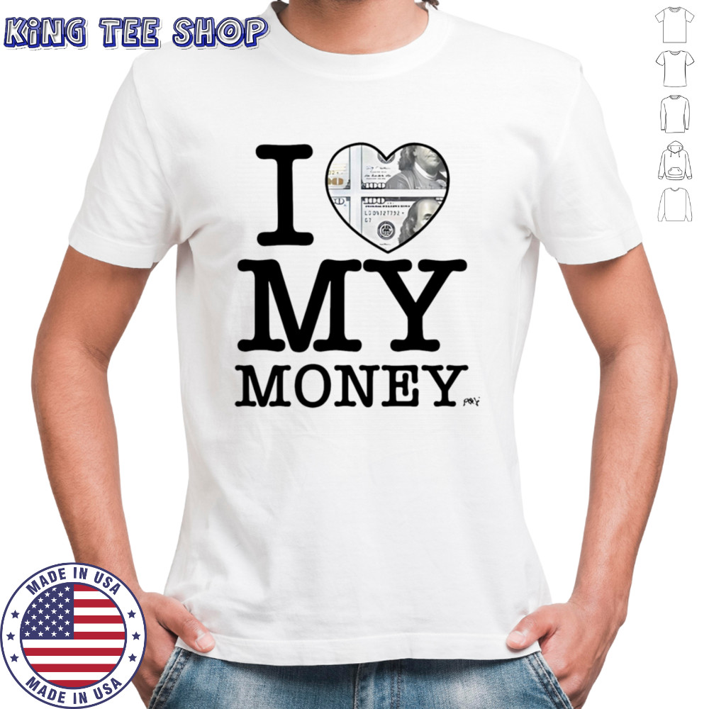 I Love My Money Punkandyo T-Shirt