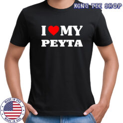 I Love My Peyta shirt