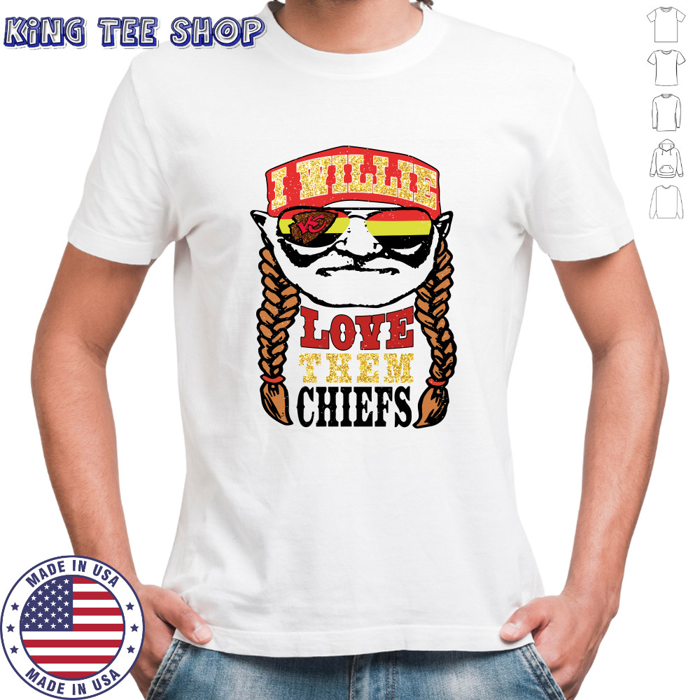 I willie love them Kansas City Chiefs shirt