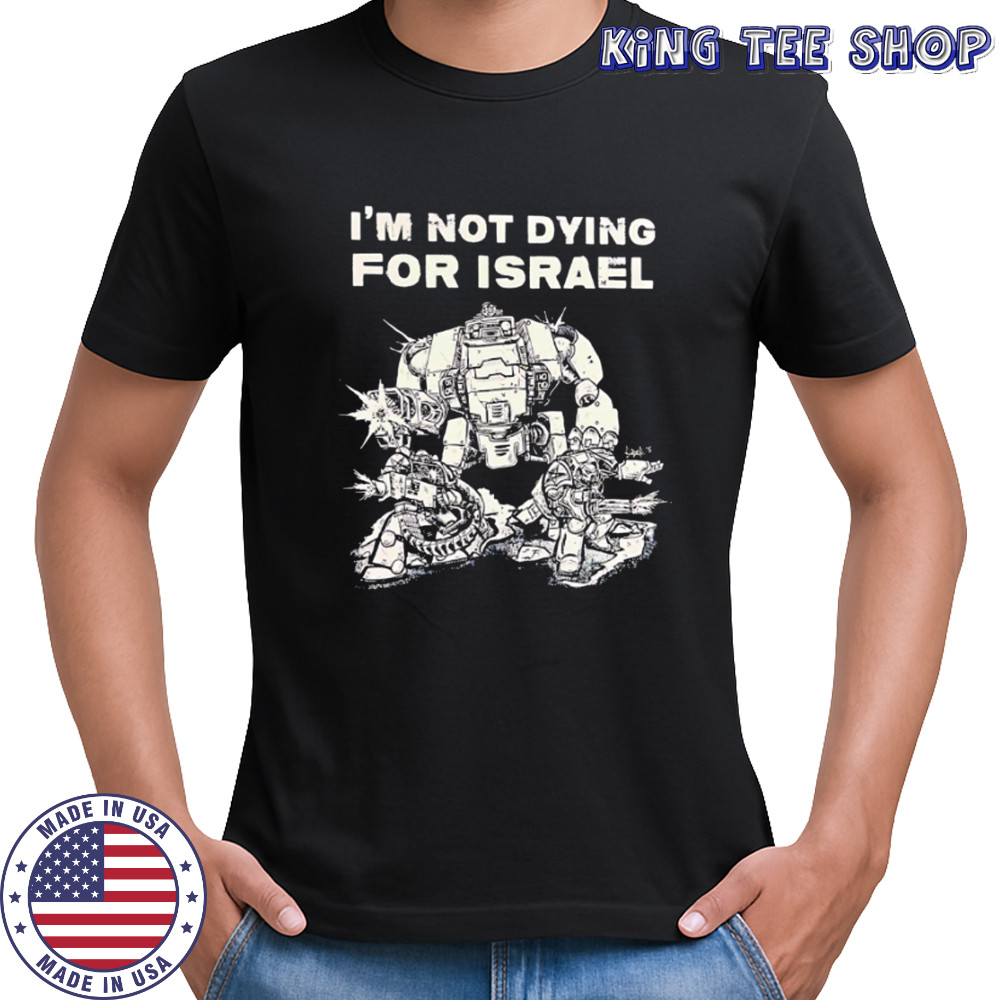 I’m Not Dying For Israel vintage shirt