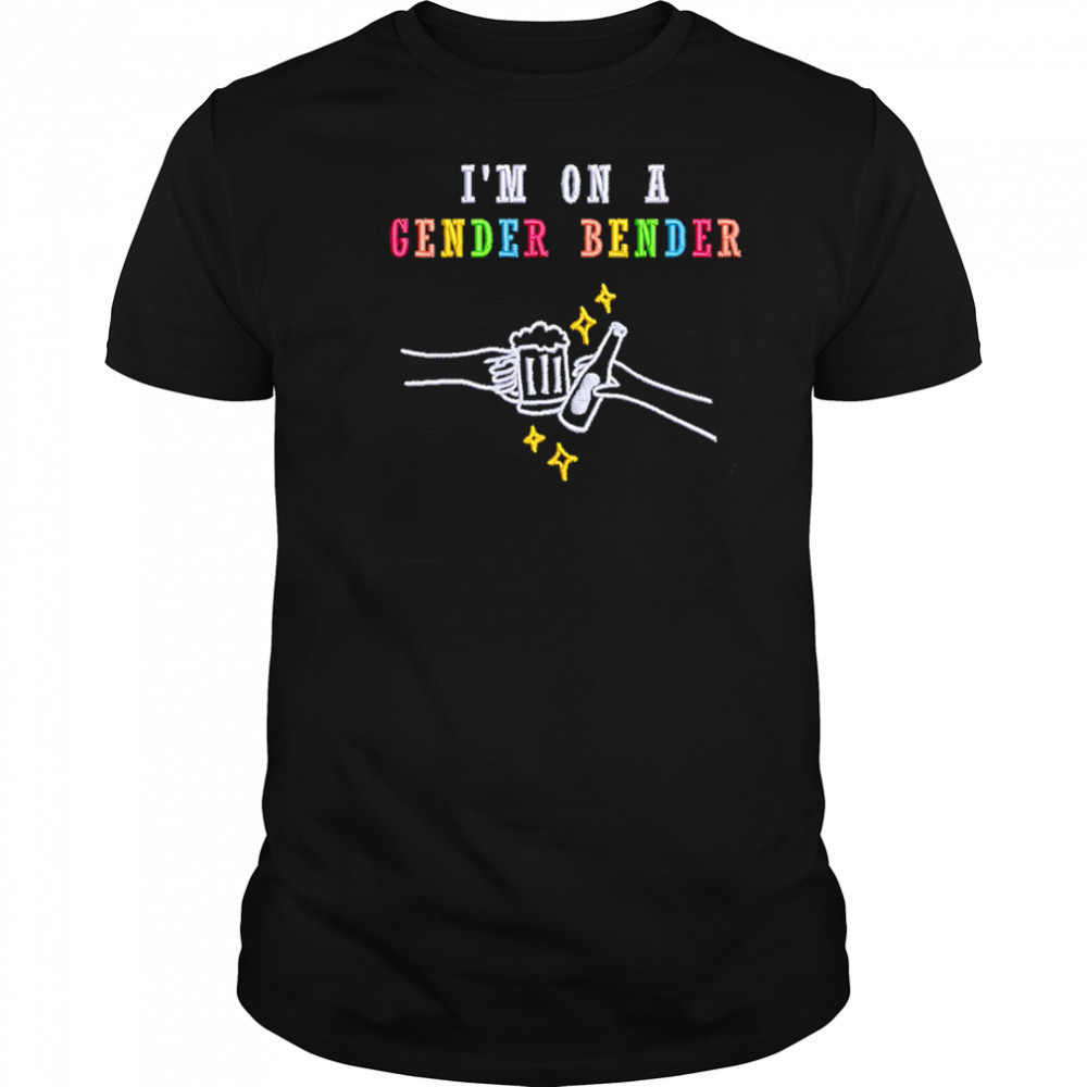 I’m on a gender bender shirt