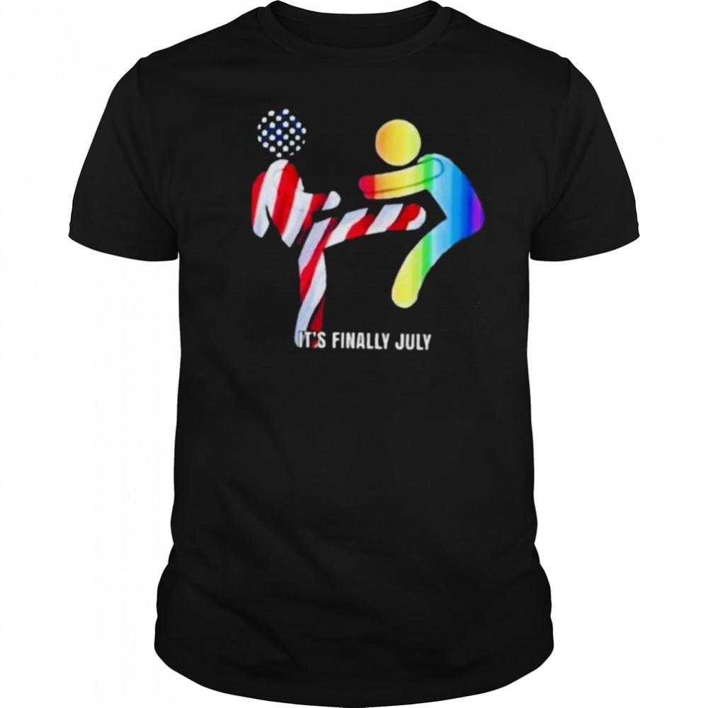 It’s finally July shirt