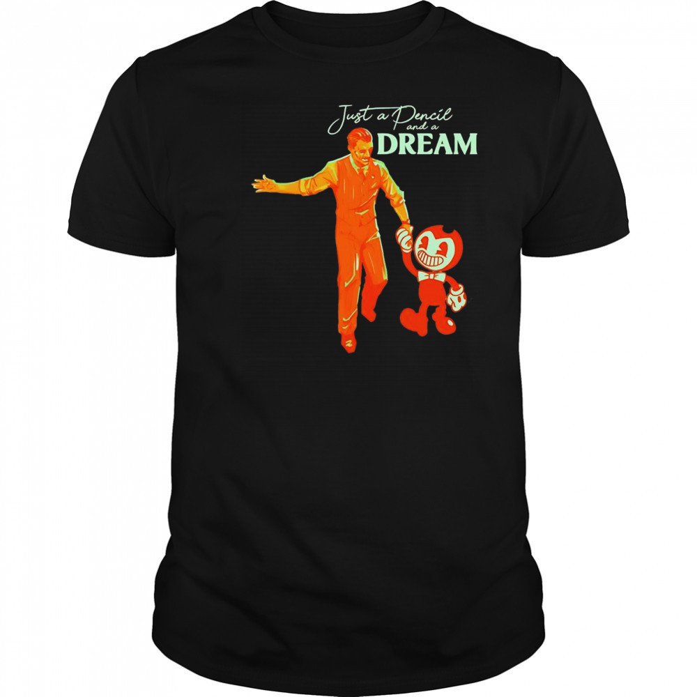 Just a Pencil and a Dream shirt