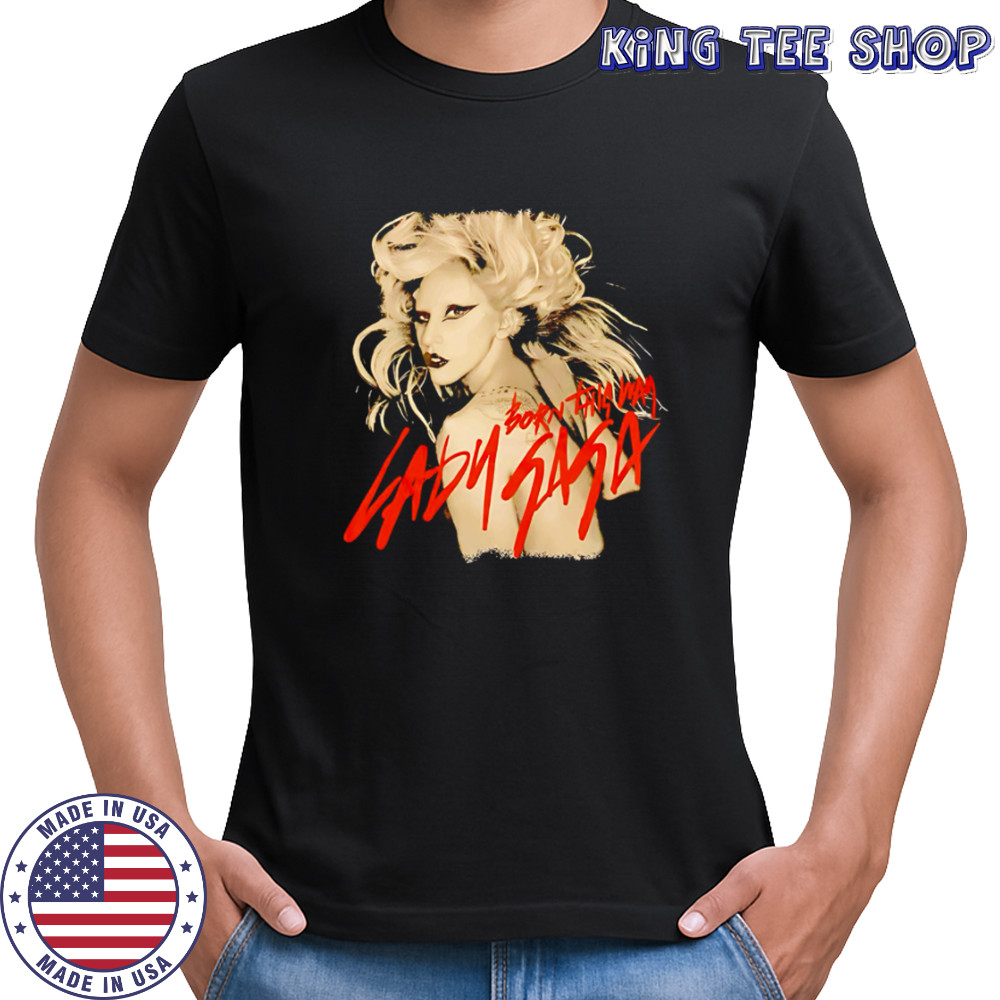 Lady Gaga Born This Way shirt