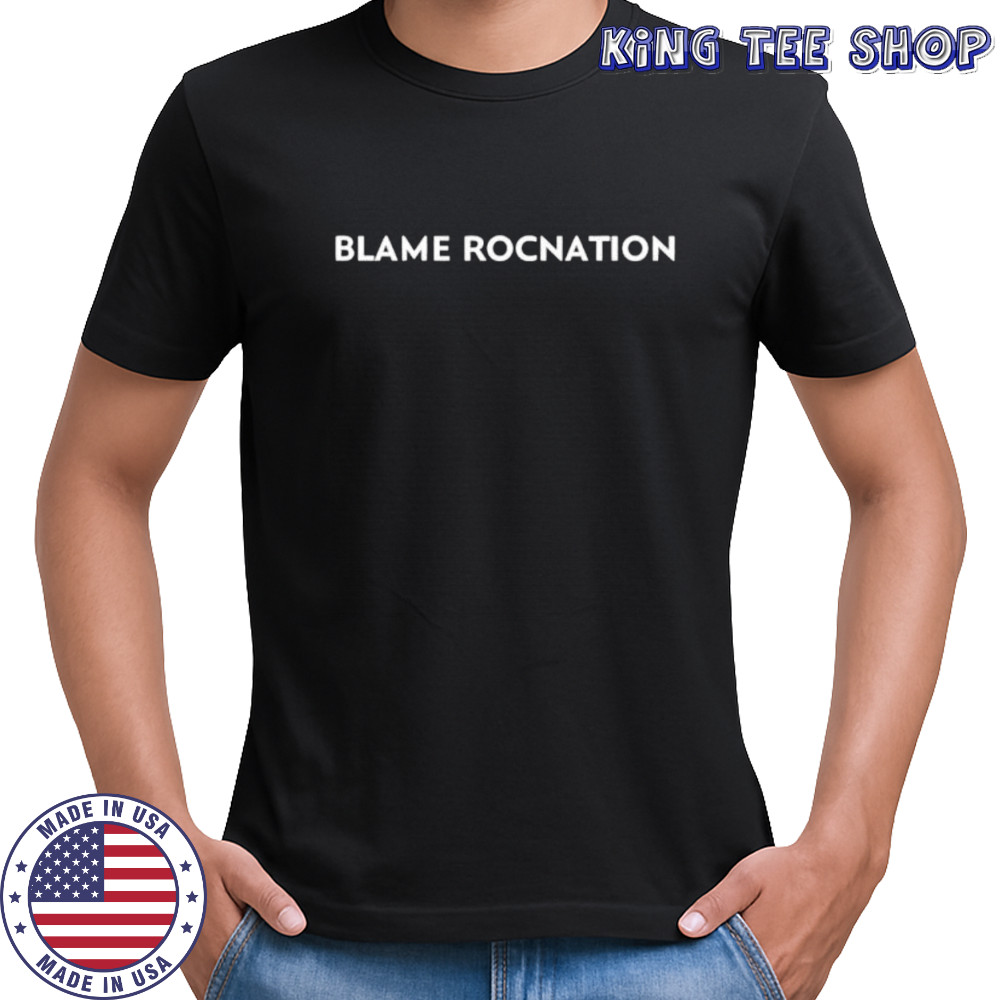 Limted blame rocnation shirt