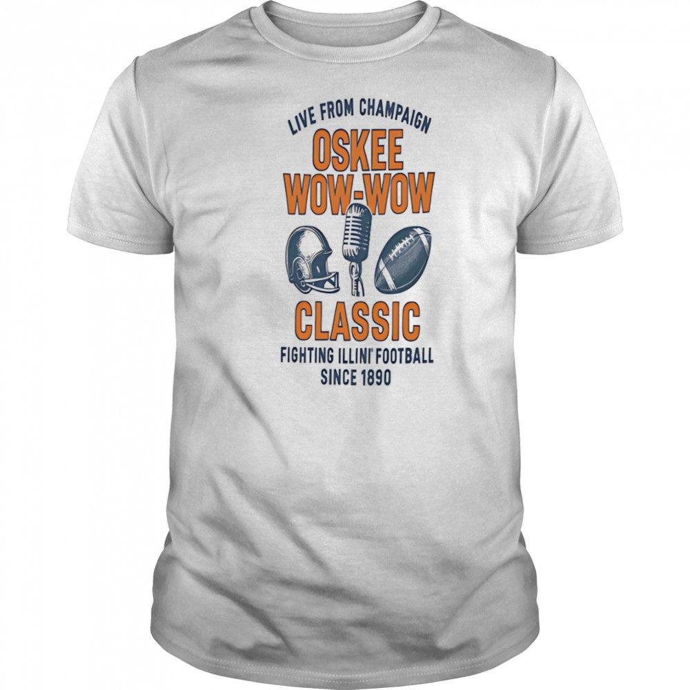Live from champaign Oskee wow wow classic Fighting Illini football shirt