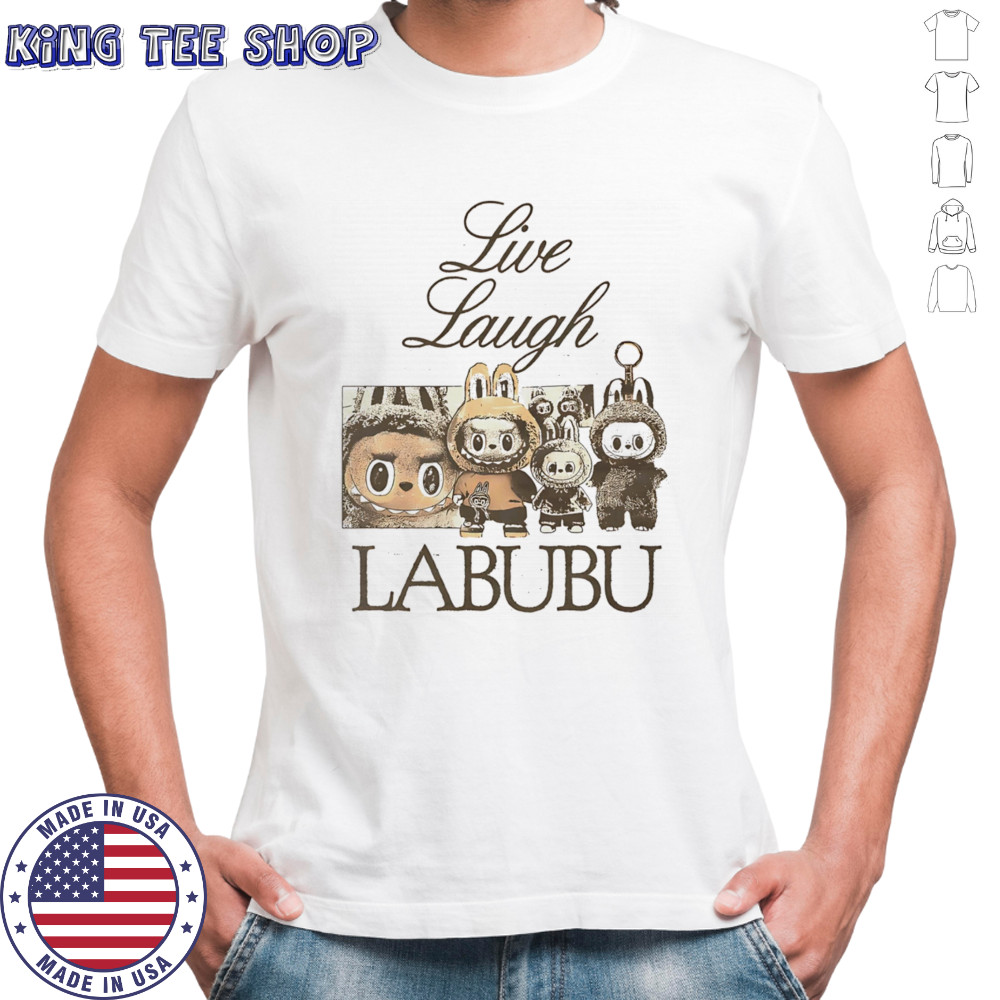 Live laugh Labubu shirt