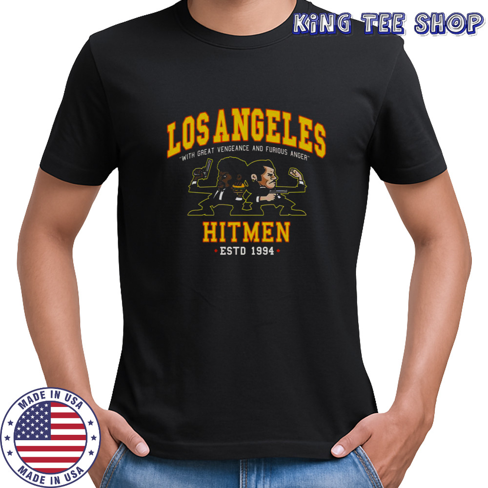 Los Angeles Hitmen With Great Vengeance And Furious Anger Estd 1994 T-Shirt