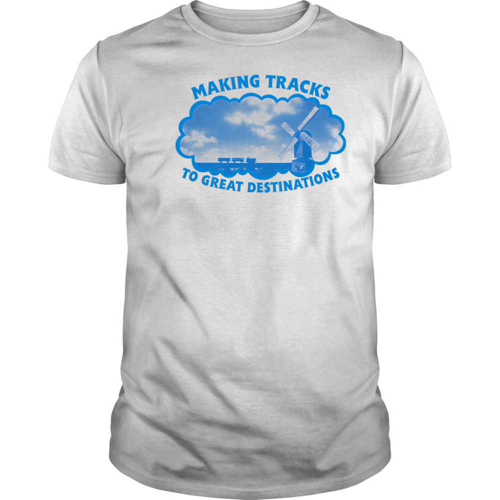Making tracks to great destinations shirt