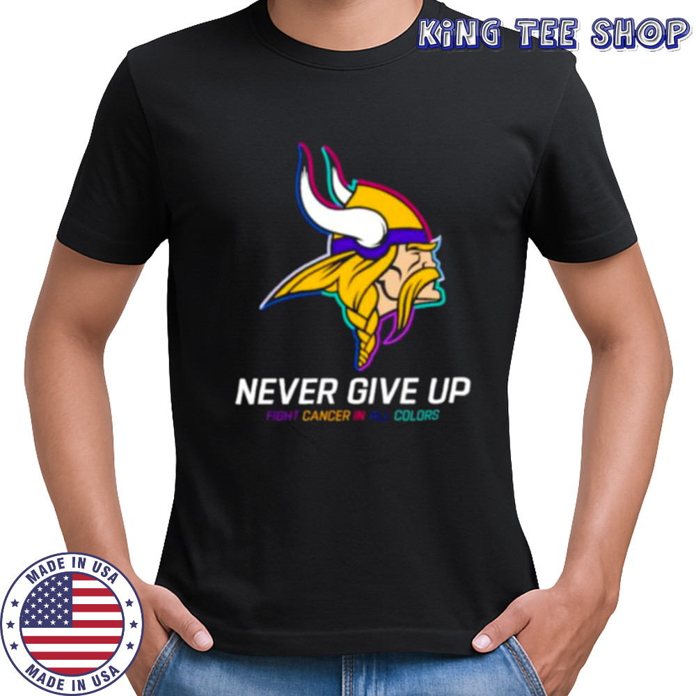 Minnesota Vikings NFL never give up fight cancer in all colors Shirt