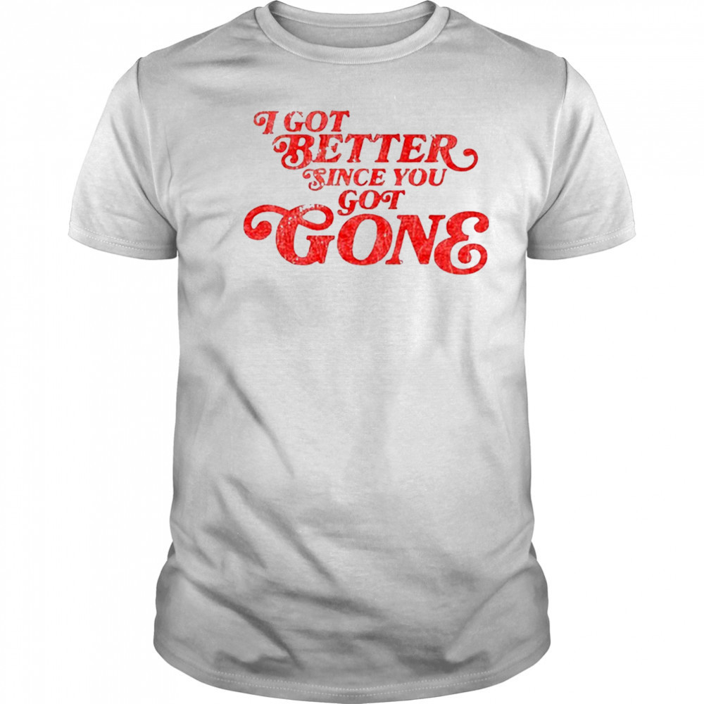 Morgan Wallen I Got Better Since You Got Gone T-Shirt