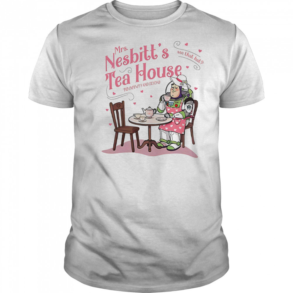 Mrs Nesbitt’s tea house see that hat to infinity and beyond shirt
