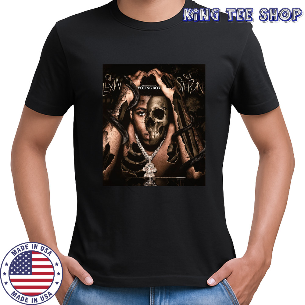 Never Broke Again Youngboy Still Flexin Still Steppin shirt