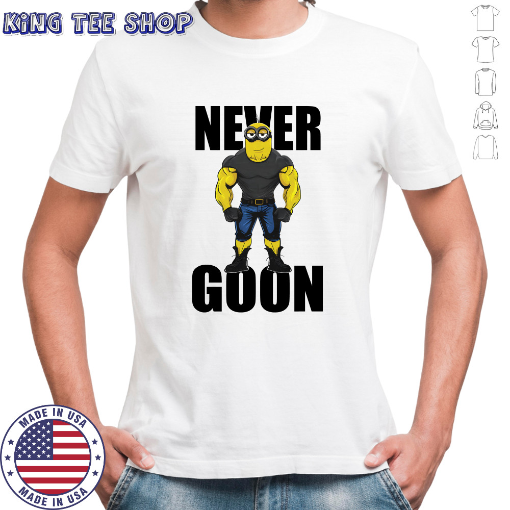 Never Goon Minions T-Shirt