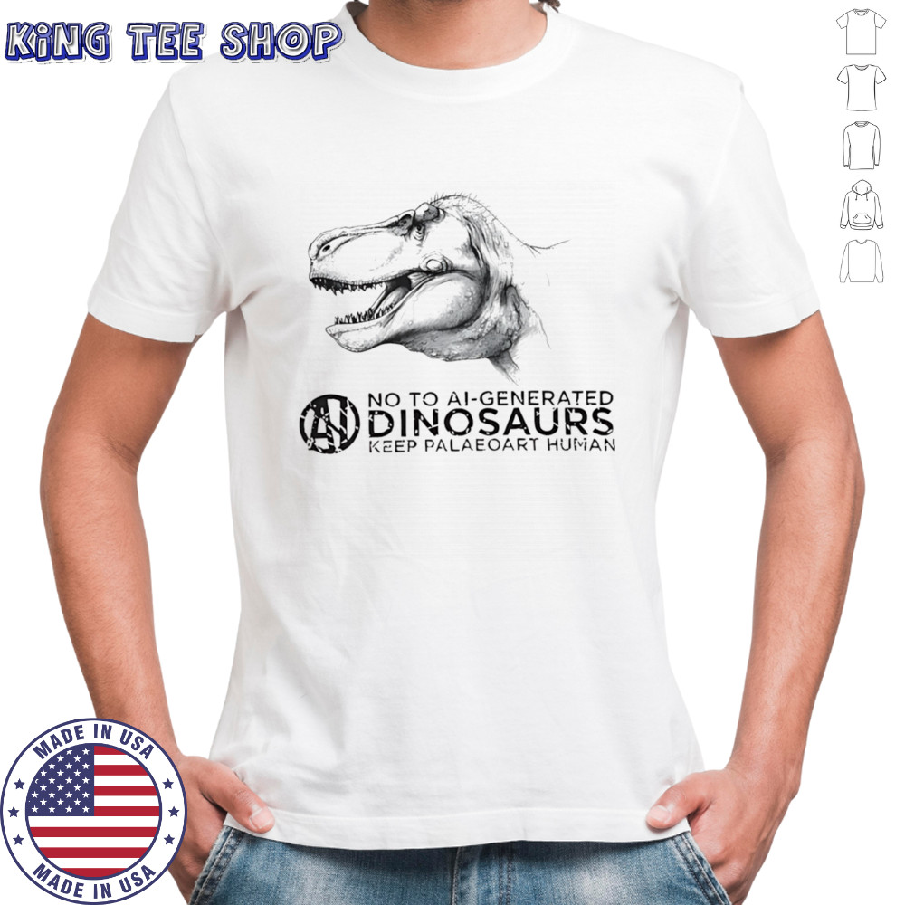 No to ai-generated dinosaurs keep paleoart human shirt