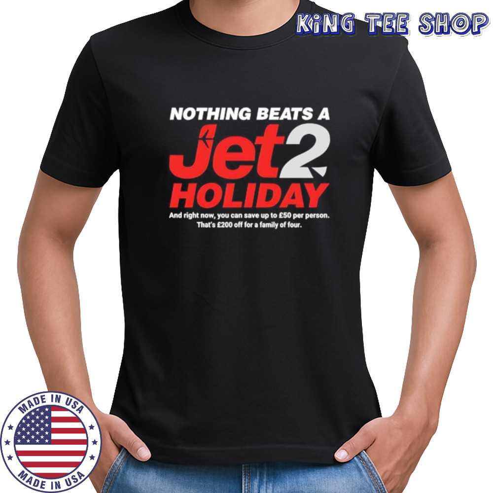 Nothing beats a jet2 holiday shirt