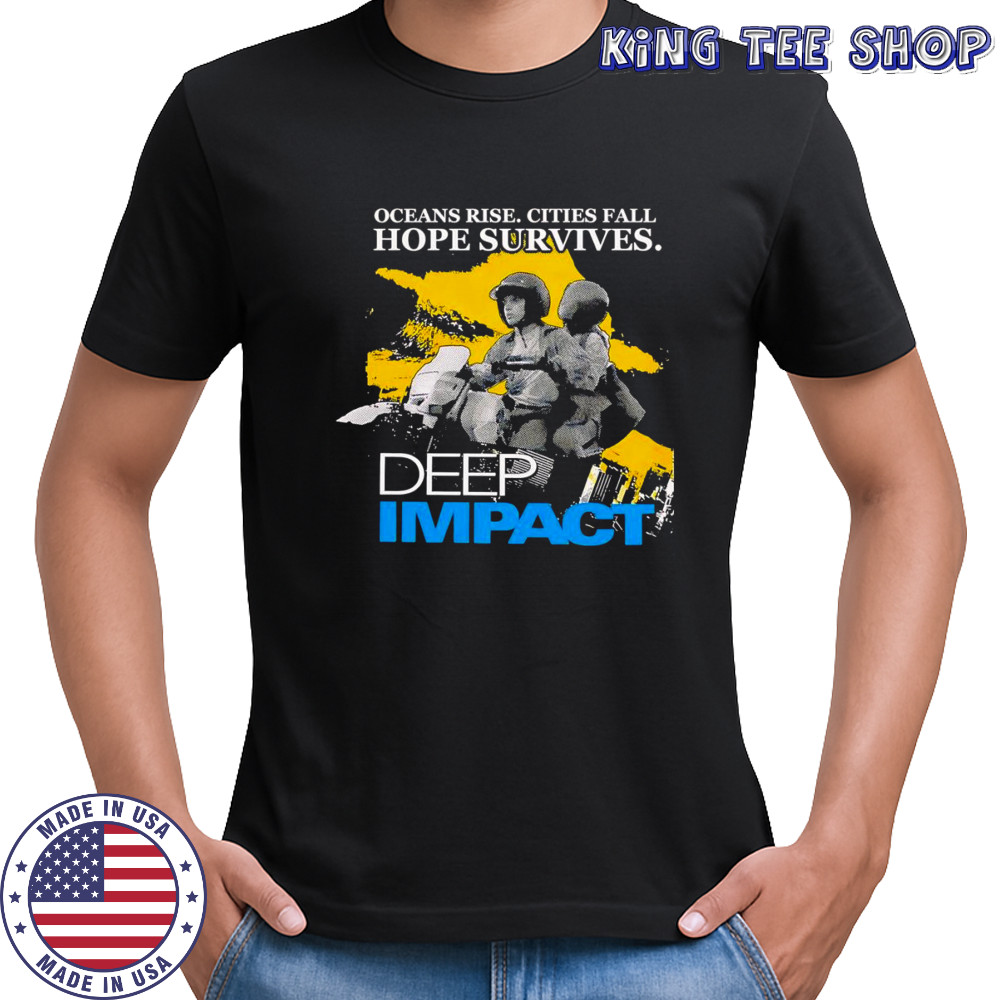 Ocean rise cities fall hope survives Deep Impact shirt