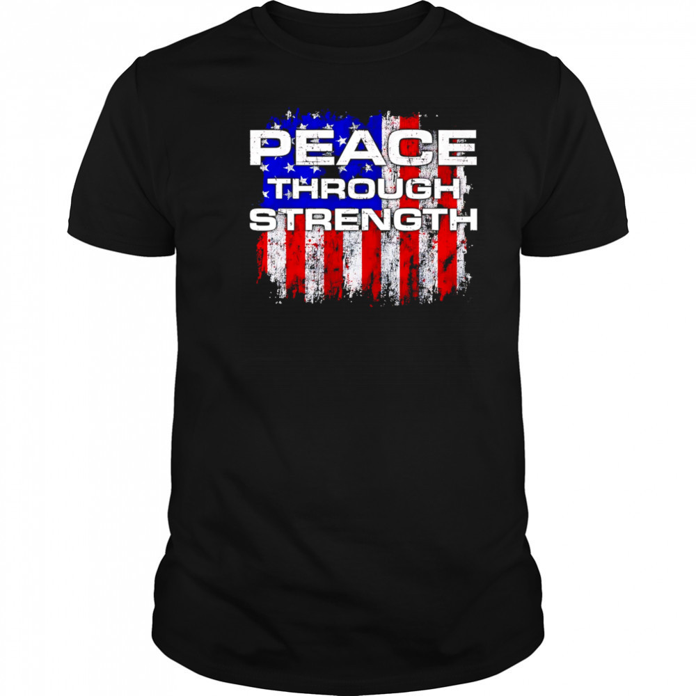 Peace through Strength American flag shirt
