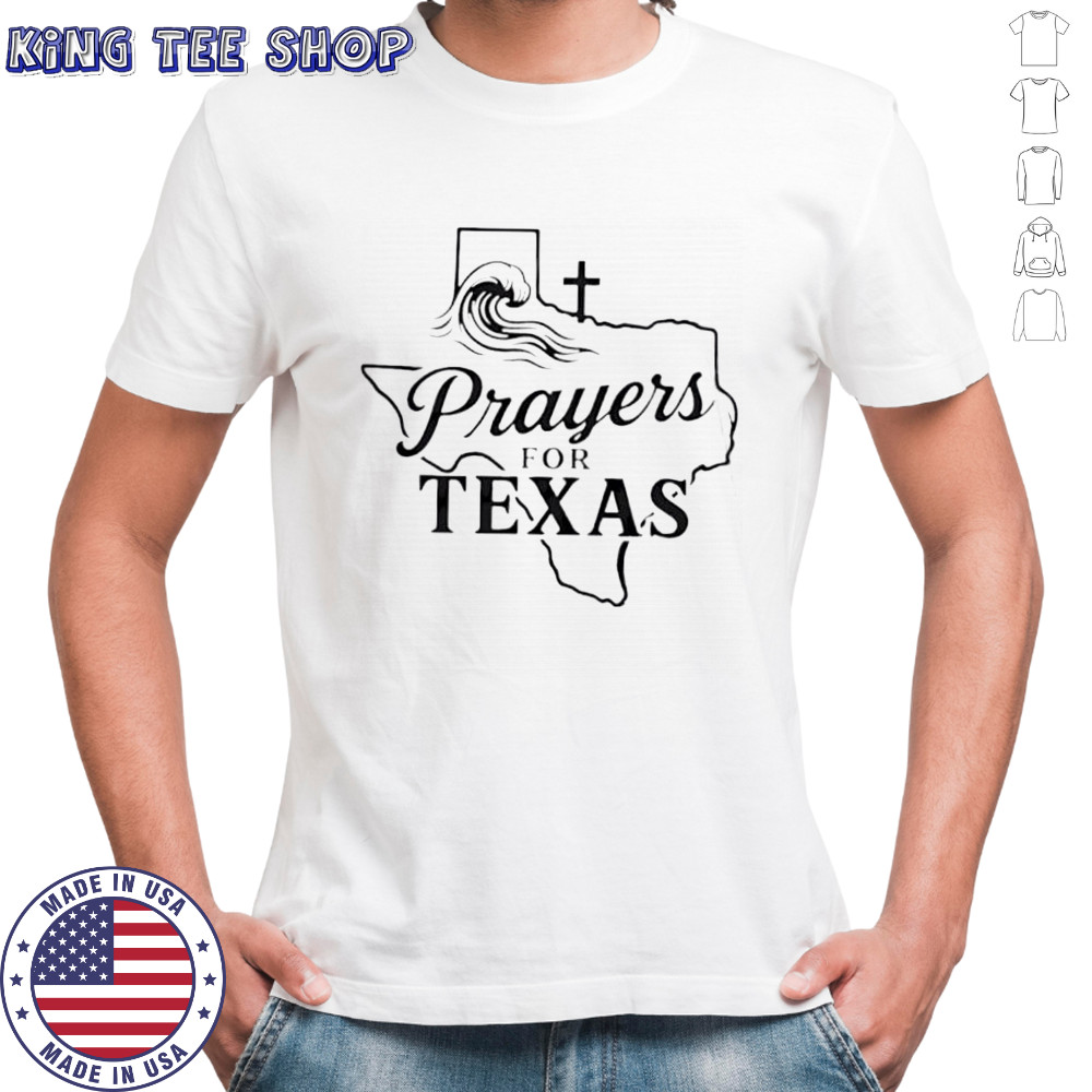 Prayers For Texas Shirt Faith Based Texas Flood Relief shirt