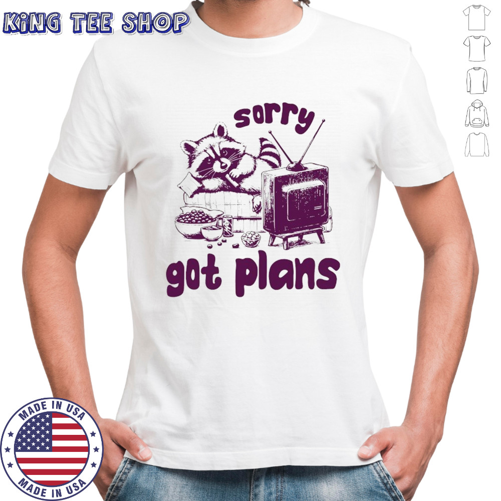 Raccoon watch TV sorry got plans shirt