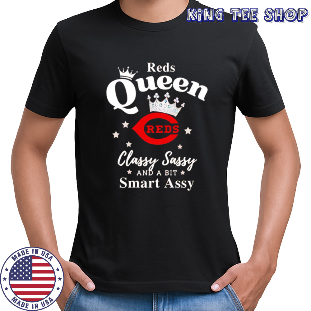 Reds Queen Classy Sassy And A Bit Smart Assy logo shirt