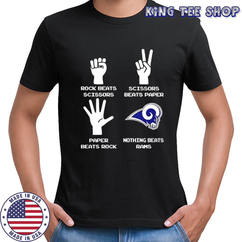 Rock Beats Scissors Paper Beats Rock Scissors Beats Paper Nothing Beats Los Angeles Rams shirt Rock Beats Scissors Paper Beats Rock Scissors Beats Paper Nothing Beats Los Angeles Rams shirt