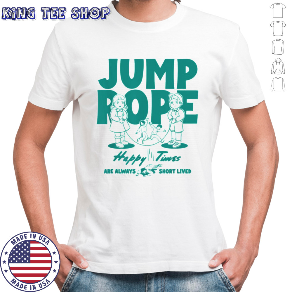 Squid Game Season 3 Jump Rope Happy Times Are Short Lived T Shirt