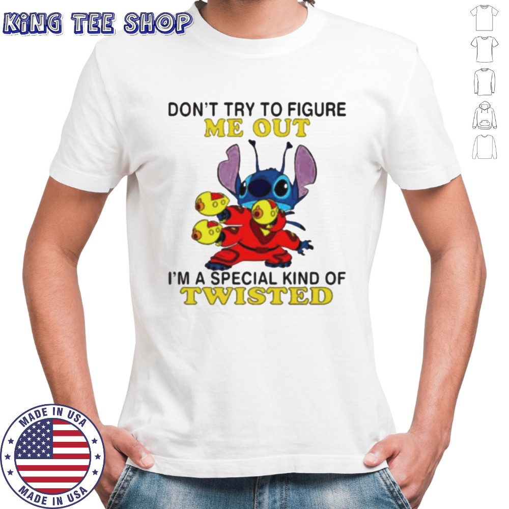 Stitch don’t try to figure me out i’m a special kind of twisted shirt