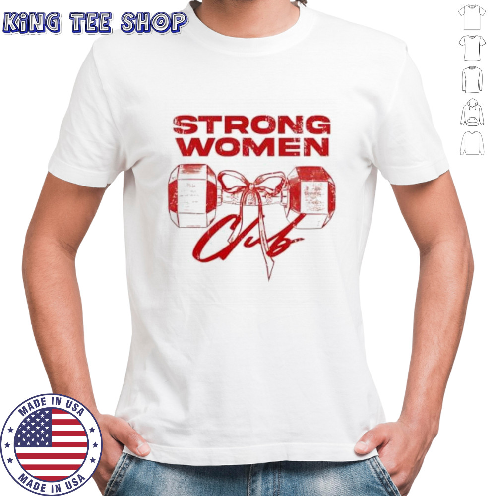 Strong women club shirt